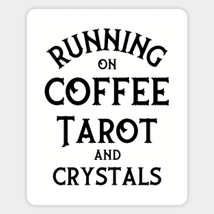 Running on Coffee, Tarot and Crystals Cheeky Witch® Magnet